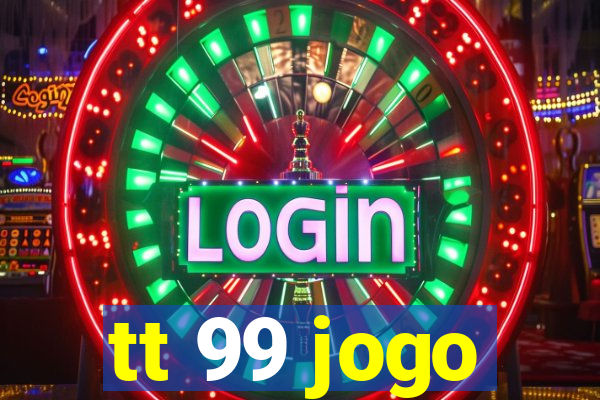 tt 99 jogo